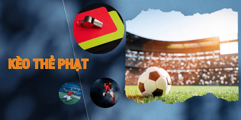 Kèo Thẻ Phạt Kèo Thẻ Phạt